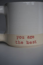 Load image into Gallery viewer, YOU ARE THE BEST MUG
