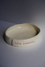 Load image into Gallery viewer, HELLO BEAUTIFUL BOWL
